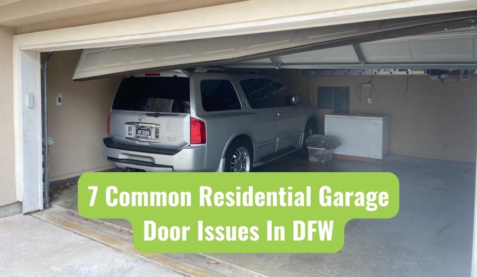 7 Common Residential Garage Door Issues In DFW